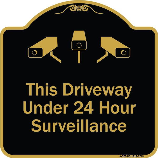 Designer Series-This Driveway Under 24 Hour Surveillance With Graphics, 18" H, BG-1818-9748